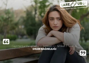 Gayrimenkul Danışmanları için En Tehlikeli 3 Tuzak-3: Dram Bağımlılığı