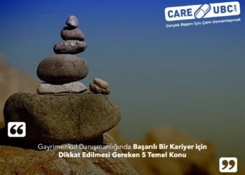 Gayrimenkul Danışmanlığında Başarılı Bir Kariyer İçin Dikkat Edilmesi Gereken 5 Temel Konu