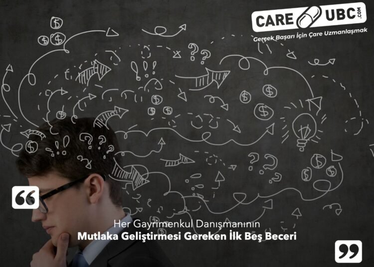 Her Gayrimenkul Danışmanının Mutlaka Geliştirmesi Gereken İlk 5 Beceri