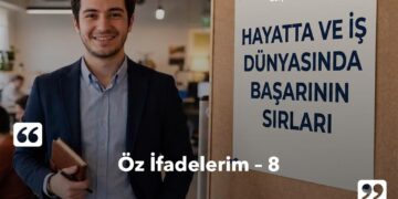 Öz İfadelerim – 8