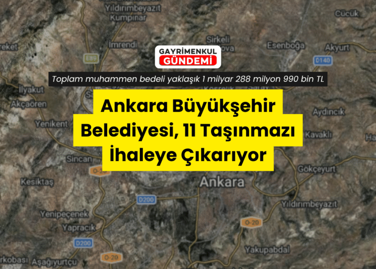 Ankara Büyükşehir Belediyesi, 11 Taşınmazı İhaleye Çıkarıyor