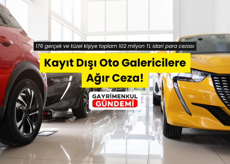 kayıt dışı oto galericilere ceza