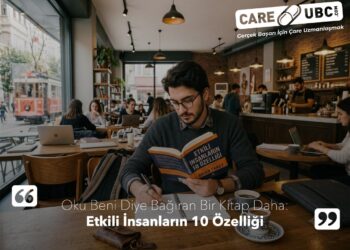 Oku Beni Diye Bağıran Bir Kitap Daha: Etkili İnsanların 10 Özelliği