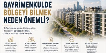 Gayrimenkulde Bölgeyi Bilmek Neden Önemli?